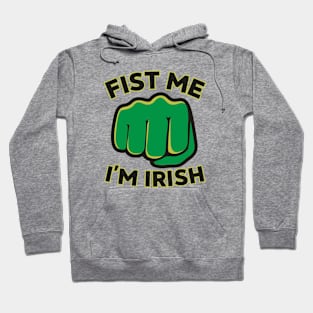 Fist Me I'm Irish Funny St Patricks Day Sayings Hoodie